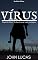 Livro Vírus: Capítulo Dois: O dia em que tudo começou (O Vírus Livro 2)