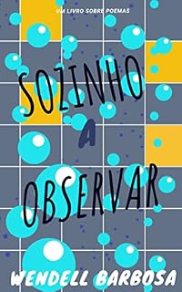 Livro Sozinho a observar: um livro sobre poemaS