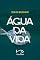 Livro Água da Vida: A Riqueza, a Glória da Graça e o Espírito do Evangelho.