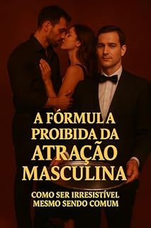 Livro A Fórmula Mental dos Homens Irresistíveis: Seduza Sem Ser Rico ou Bonito