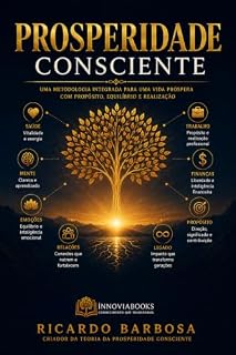 Livro Prosperidade Consciente: Uma Filosofia, uma Teoria e uma Metodologia para o Desenvolvimento Humano Sustentável