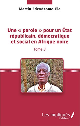 Une  parole pour un État républicain, démocratique et social en Afrique noire