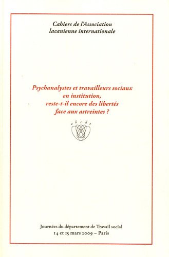 Psychanalystes et travailleurs sociaux en institution, reste-t-il encore des libertés face aux astreintes ?
