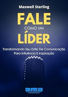 Livro Fale Como Um Líder: Transformando Seu Estilo De Comunicação Para Influência E Inspiração