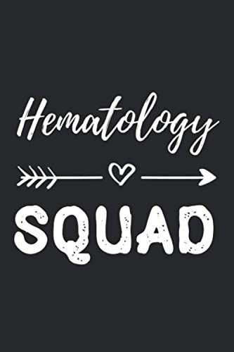 Hematology Squad: Hematology Notebook, Hematology Gifts, Funny Hematology Journal, Gift for Hematologist, Hematology Graduation, 6x9 120 Page