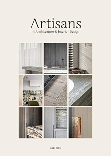 Artisans: in Architecture & Interior Design (Dutch, English and French Edition)