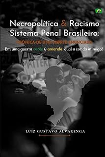 Livro Necropolítica e Racismo no Sistema Penal Brasileiro: Crônica de uma morte anunciada