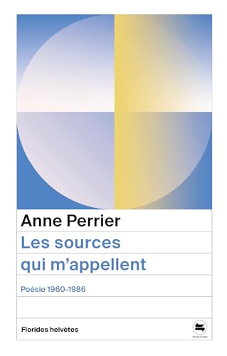 Les sources qui m'appellent:Poésie 1960-1986