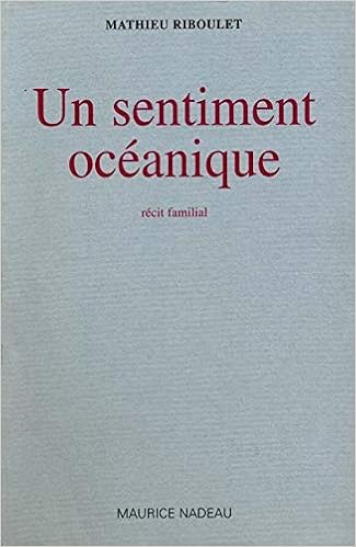 Amazon Fr Un Sentiment Oceanique Recit Familial Riboulet Mathieu Livres