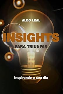 Livro INSIGHTS PARA TRIUNFAR: Inspirando o seu dia