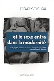 Et le sexe entra dans la modernité