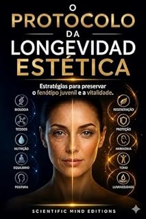Livro O Protocolo do Longevidade estética: Estratégias para preservar o fenótipo jovem e a vitalidade. (Scientific Mind - Longevidade Livro 3)