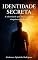 Livro Identidade Secreta: A Identidade que Deus Vê Quando Ninguém Está Olhando