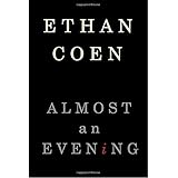 Almost an Evening by Ethan Coen (2009-04-07)