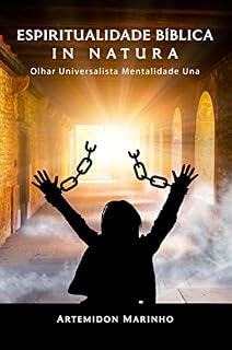 Livro ESPIRITUALIDADE BÍBLICA IN NATURA: Olhar universalista, Mentalidade Una