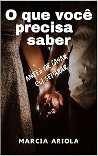Livro O QUE VOCE PRECISA SABER ANTES DE CASAR OU SEPARAR