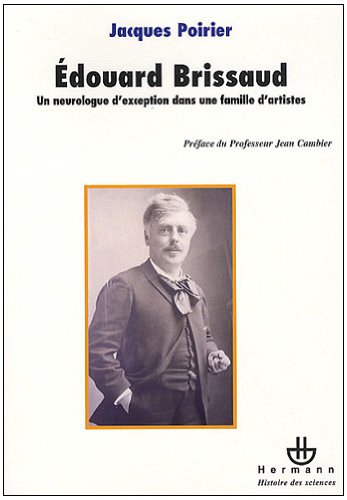 Le  docteur Édouard Brissaud, 1852-1909