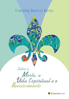 Livro Sobre a Morte, a Vida Espiritual e o Renascimento