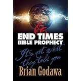 End Times Bible Prophecy: It’s Not What They Told You