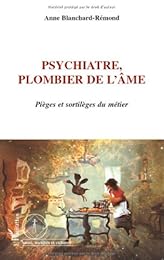 Psychiatre, plombier de l'âme