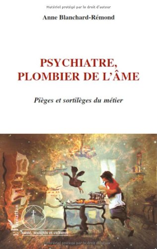 Psychiatre, plombier de l'âme