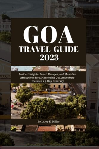 Goa Travel Xp Guide Mua Goa Travel Guide 2023: Insider Insights, Beach Escapes, and Must ...