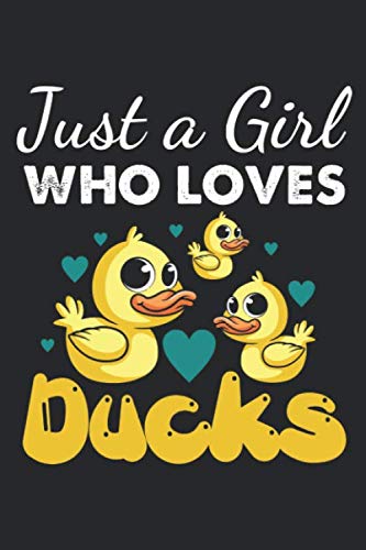 Just a Girl Who Loves Ducks - Rubber Duck Lover: Journal, Notebook, Diary, 120 Blank Lined Pages, 6 x 9 inches, Funny Gift