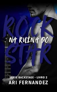 Livro Na Ruína Do Rockstar (Série Backstage Livro 2)