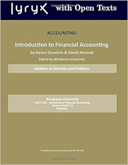 Accounting Introduction To Financial Accounting Solutions To Exercises And Problems Dauderis Henry Annand David Learning Lyryx University Athabasca 9781517213084 Amazon Com Books
