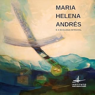 Livro Maria Helena Andrés e a ecologia integral