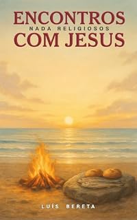 Livro Encontros Nada Religiosos com Jesus: O Evangelho de João