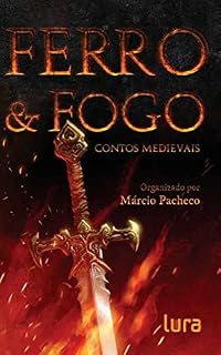 Livro Ferro & Fogo: Antologia de Contos Medievais