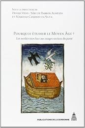 Pourquoi étudier le Moyen âge ?
