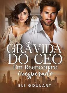 Livro GRÁVIDA DO CEO: Um Reencontro Inesperado