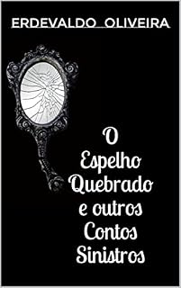 Livro O Espelho Quebrado e outros Contos Sinistros