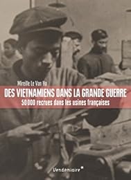 Des  Vietnamiens dans la Grande guerre