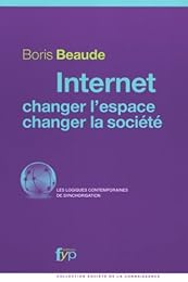 Internet, changer l'espace, changer la société