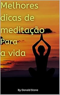 Livro Melhores dicas de meditação Para a vida