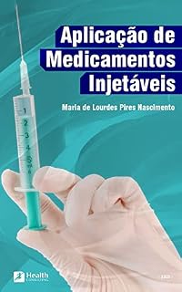 Livro Aplicação de Medicamentos injetáveis: Dra Maria de Lourdes Pires Nascimento