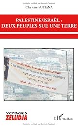 Palestine-Israël, deux peuples sur une terre