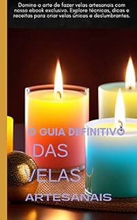 Livro Guia Definitivo das Velas Artesanais : Domine a arte de fazer velas artesanais com nosso ebook exclusivo. Explore técnicas, dicas e receitas para criar velas únicas e deslumbrant
