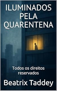 Livro ILUMINADOS PELA QUARENTENA : Todos os direitos reservados