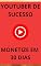 Livro Youtuber de Sucesso: Monetize em 30 dias