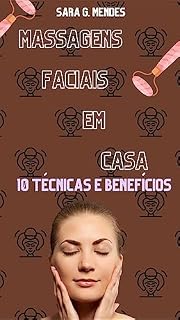 Livro Massagens Faciais em Casa:10 Técnicas e Benefícios