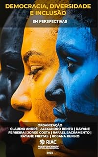 Livro DEMOCRACIA, DIVERSIDADE E INCLUSÃO : EM PERSPECTIVAS (Coleção Democracia, Diversidade e Inclusão (DDI) da Rede Internacional de Autoria Colaborativa (RIAC))