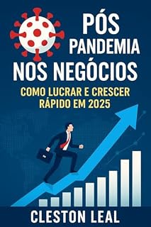 Livro Pós Pandemia nos Negócios: Como Lucrar e Crescer Rápido em 2025