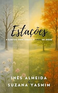 Livro Estações: Quatro contos onde vemos o amor de Jesus