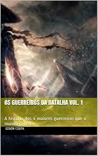 Livro Os guerreiros da batalha vol. 1: A historia dos 4 maiores guerreiros que o mundo já teve.