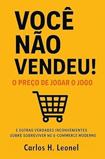 Livro Você Não Vendeu!: E outras verdades inconvenientes sobre sobreviver no e-commerce moderno