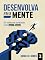 Livro Desenvolva Sua Mente: Os melhores conteúdos entre 2019 e 2020